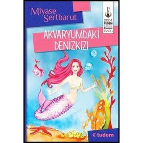 Akvaryumdaki Denizkızı - Miyase Sertbarut
