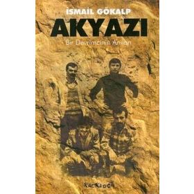 AKYAZI BIR DEVRIMCININ ANILARI - İSMAİL GÖKALP