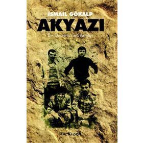 AKYAZI BIR DEVRIMCININ ANILARI - İSMAİL GÖKALP