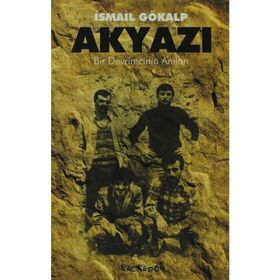 AKYAZI BIR DEVRIMCININ ANILARI - İSMAİL GÖKALP