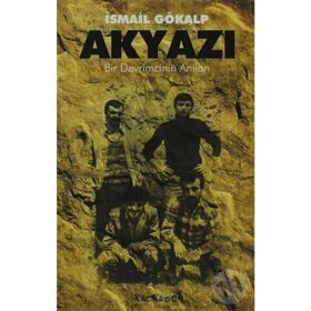 AKYAZI BIR DEVRIMCININ ANILARI - İSMAİL GÖKALP