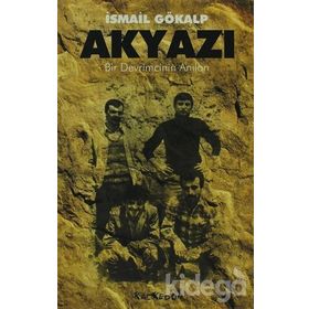 AKYAZI BIR DEVRIMCININ ANILARI - İSMAİL GÖKALP