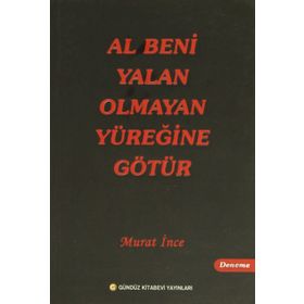 Al Beni Yalan Olmayan Yüreğine Götür - Murat İnce