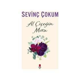 AL ÇİÇEĞİN MORU - SEVİNÇ ÇOKUM