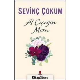 AL ÇİÇEĞİN MORU - SEVİNÇ ÇOKUM