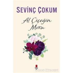 AL ÇİÇEĞİN MORU - SEVİNÇ ÇOKUM