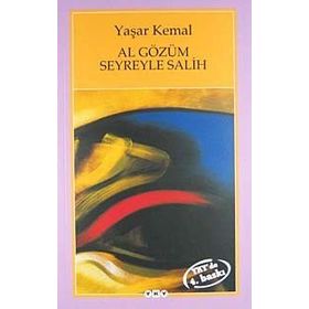 AL GÖZÜM SEYREYLE SALIH - YAŞAR KEMAL (ISBN:9789750807275)