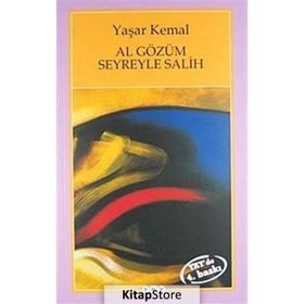 AL GÖZÜM SEYREYLE SALIH - YAŞAR KEMAL (ISBN:9789750807275)