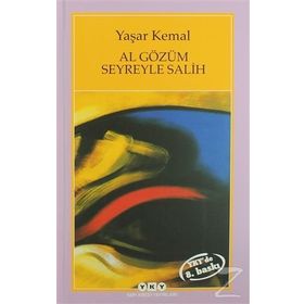 AL GÖZÜM SEYREYLE SALIH - YAŞAR KEMAL (ISBN:9789750807275)