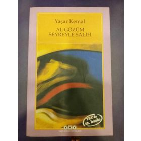 AL GÖZÜM SEYREYLE SALIH - YAŞAR KEMAL