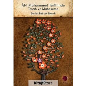 Al-i Muhammed Tarihinde Teşrih Ve Muhakeme - Behlül Behcet Efendi