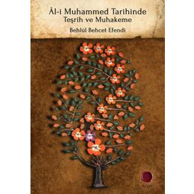 Al-i Muhammed Tarihinde Teşrih Ve Muhakeme - Behlül Behcet Efendi