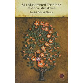 Al-i Muhammed Tarihinde Teşrih Ve Muhakeme - Behlül Behcet Efendi