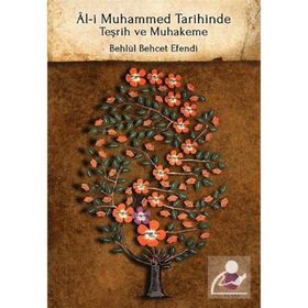 Al-i Muhammed Tarihinde Teşrih Ve Muhakeme - Behlül Behcet Efendi