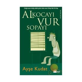 Al Kocayı Vur Sopayı - Ayşe Kudat