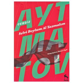 AL YAZMALIM SELVI BOYLUM ERKEN GELEN TURNALAR FUJI YAMA - DENIZ KIYISINDA KOŞAN ALA KÖPEK - CENGIZ AYTMATOV