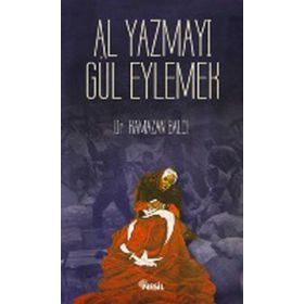 AL YAZMAYI GÜL EYLEMEK - RAMAZAN BALCI