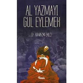 AL YAZMAYI GÜL EYLEMEK - RAMAZAN BALCI