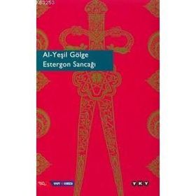 AL-YEŞİL GÖLGE ESTERGON SANCAĞI - M.SABRI KOZ