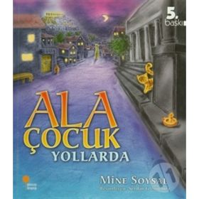 Ala Çocuk Yollarda - Mine Soysal