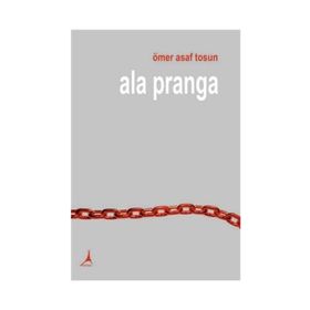 Ala Pranga - Ömer Asaf Tosun