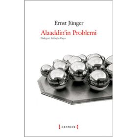 ALAADDININ PROBLEMI - ERNST JÜNGER