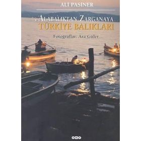 ALABALIKTAN ZARGANAYA TÜRKİYE BALIKLARI - ALI PASINER