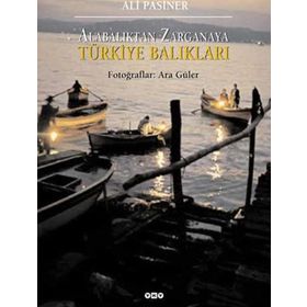 ALABALIKTAN ZARGANAYA TÜRKİYE BALIKLARI - ALI PASINER