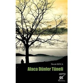 Alaca Dünler Tüneli - Necati Koca