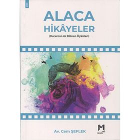 Alaca Hikayeler Bursa'nın Az Bilinen Öyküleri - Av. Cem Şeflek