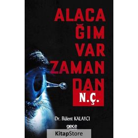 Alacağım Var Zamandan N. Ç. - Dr. Bülent Kalaycı