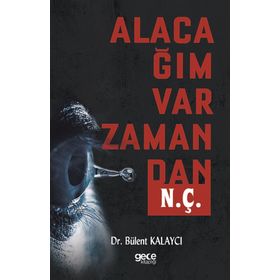 Alacağım Var Zamandan N. Ç. - Dr. Bülent Kalaycı