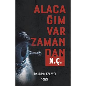 Alacağım Var Zamandan N. Ç. - Dr. Bülent Kalaycı