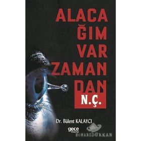 Alacağım Var Zamandan N. Ç. - Dr. Bülent Kalaycı