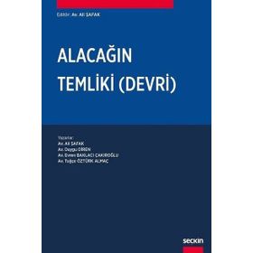 Alacağın Temliki (Devri) - Duygu Diren Evren Baklacı Çakıroğlu Tuğçe Öztürk Almaç Ali Şafak Balı