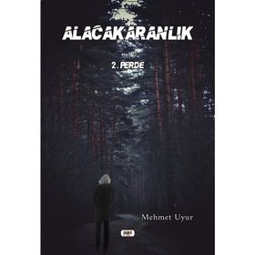 Alacakaranlık 2. Perde - Mehmet Uyur