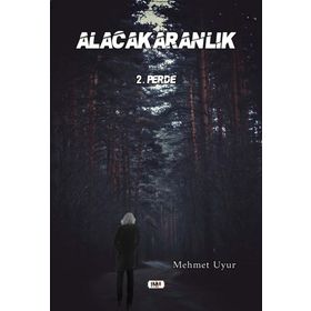 Alacakaranlık 2. Perde - Mehmet Uyur