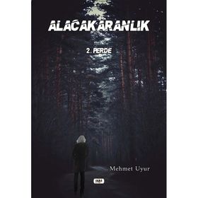 Alacakaranlık 2. Perde - Mehmet Uyur