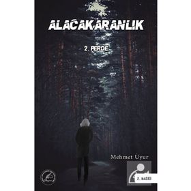 Alacakaranlık 2. Perde - Mehmet Uyur