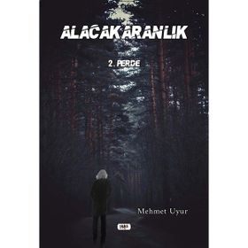 Alacakaranlık 2. Perde - Mehmet Uyur