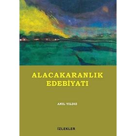 Alacakaranlık Edebiyatı - Anıl Yıldız