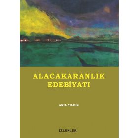 Alacakaranlık Edebiyatı - Anıl Yıldız