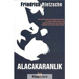 ALACAKARANLIK - FRIEDRICH WILHELM NIETZSCHE