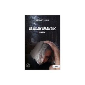 Alacakaranlık - Mehmet Uyur