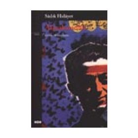 ALACAKARANLIK SÂYERÛŞEN - SADIK HIDAYET