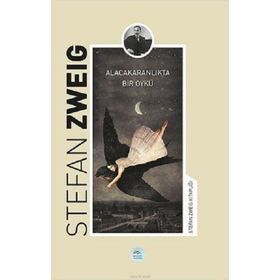 Alacakaranlıkta Bir Öykü - Stefan Zweig