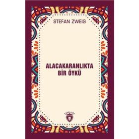 Alacakaranlıkta Bir Öykü - Stefan Zweig