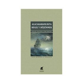 Alacakaranlıkta Hegel’i Düşünmek - Ayrıntı Yayınları - Kolektif