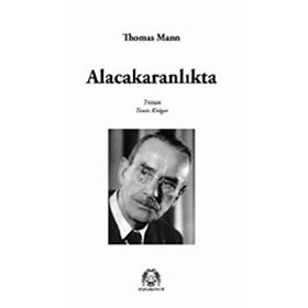 ALACAKARANLIKTA - THOMAS MANN (ISBN:9789758491667)