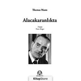 Alacakaranlıkta - Thomas Mann